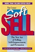 Soft sell : the new art of persuasion, self-empowerment, and relationships