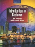 Introduction to business : our business and economic world